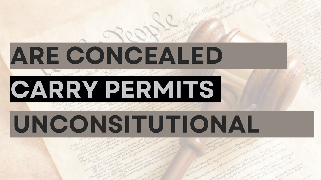 Are Concealed Carry Permits Unconstitutional?