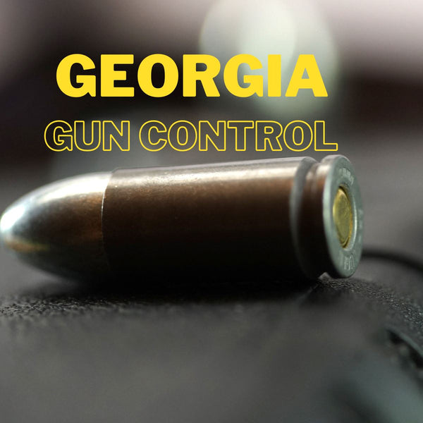 Gun Control in Georgia: What You Need to Know